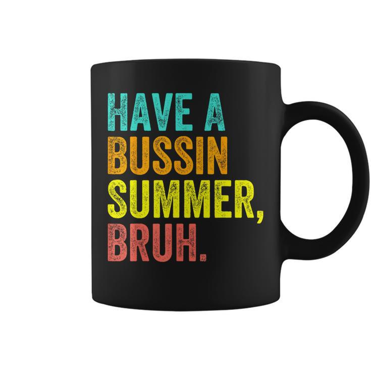 Last Day Of School Teacher Have A Bussin Summer Bruh Coffee Mug