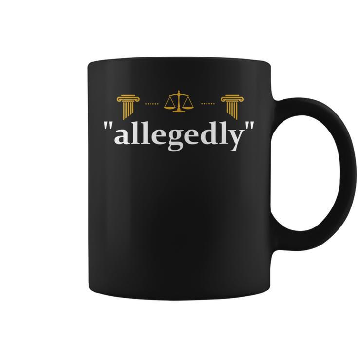 Lawyer Allegedly Litigator Attorney Counselor Law School Coffee Mug