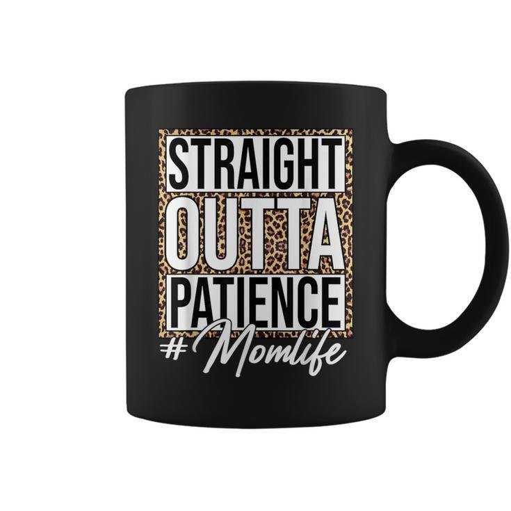 Leopard Straight Outta Patience Momlife Mom Mother Coffee Mug