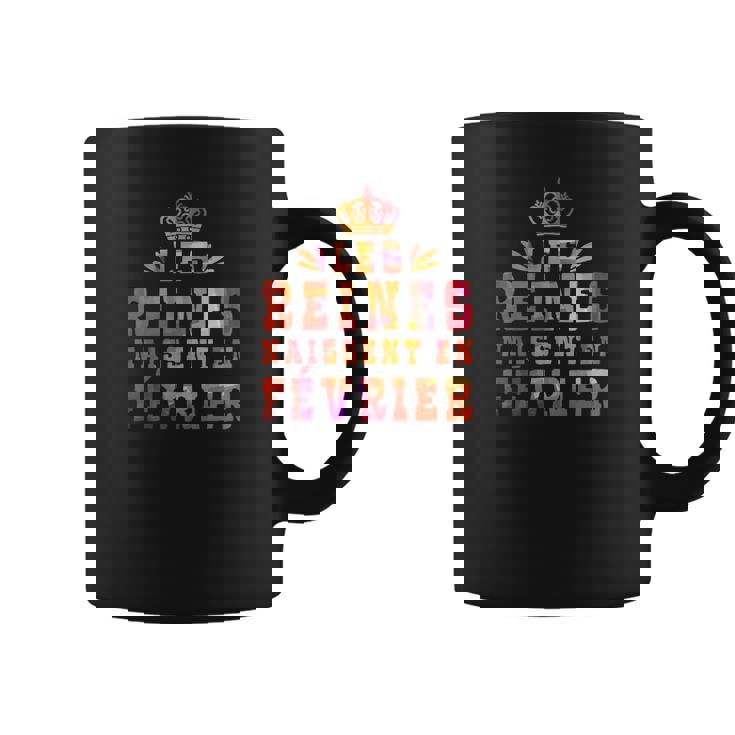 Les Reines Naissent En Fevrier Tasse