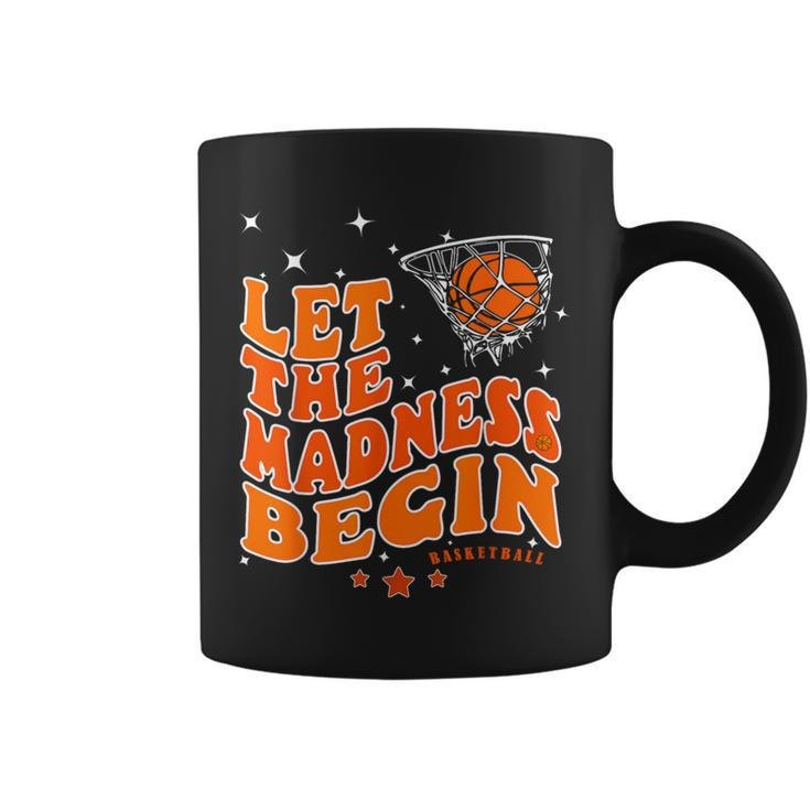 Let The Madness Begin Basketball Game Inspire Quote Coffee Mug