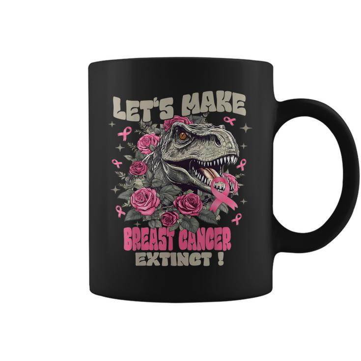 Let's Make Breast Cancer Extinct Breast Cancer Mother's Day Coffee Mug
