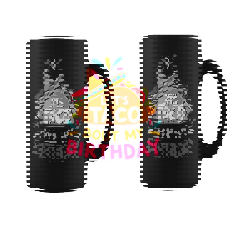 Let's Taco Bout My Birthday Born On Cinco De Mayo Party Cute Coffee Mug
