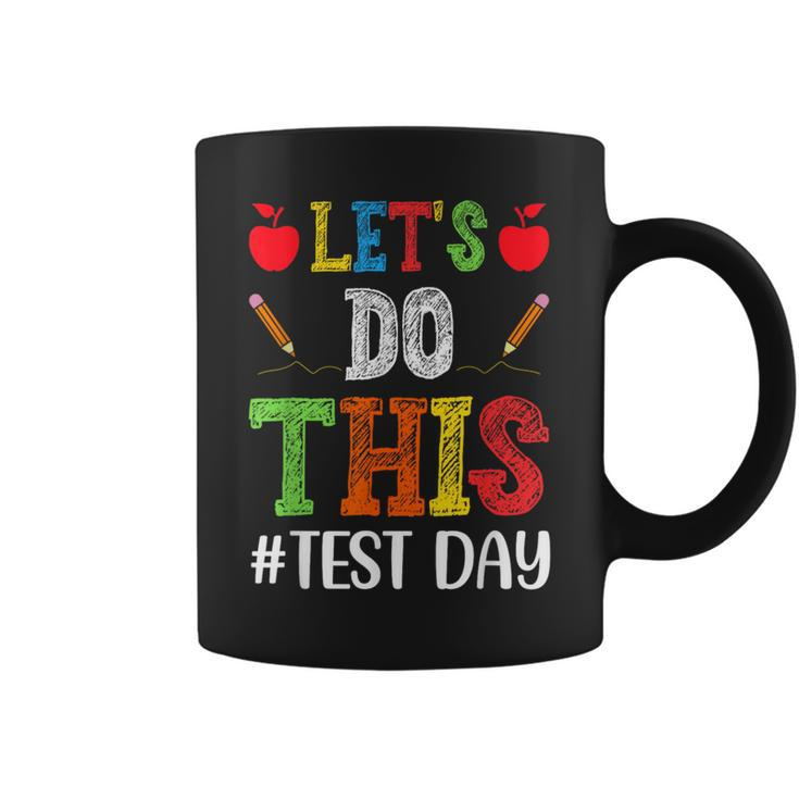 Let's Do This Test Day Motivational Testing Teacher Student Coffee Mug