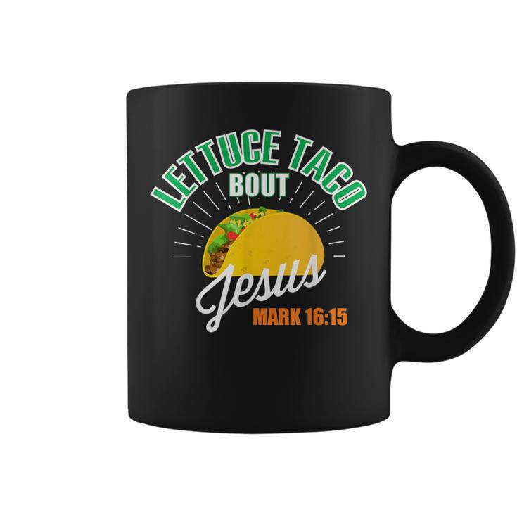 Lettuce Taco Bout Jesus Christian God Coffee Mug