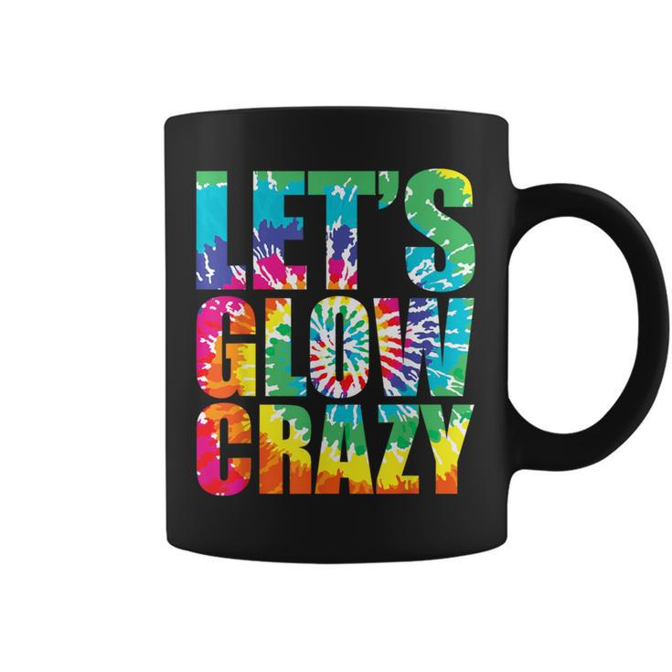 Let´S Glow Crazy Retro Colorful Quote Group Team Tie Dye Coffee Mug