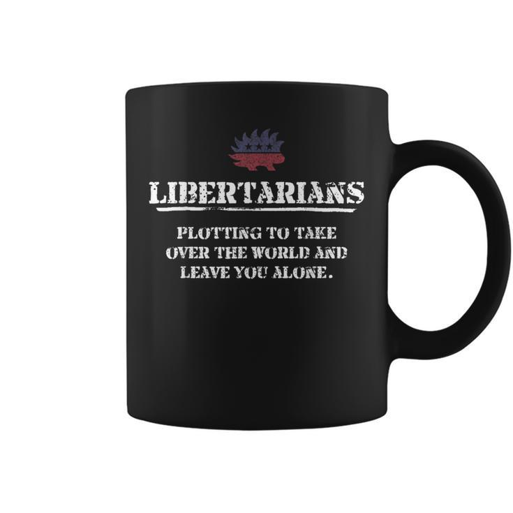 Libertarians Plotting To Take Over The World Clever Liberty Coffee Mug