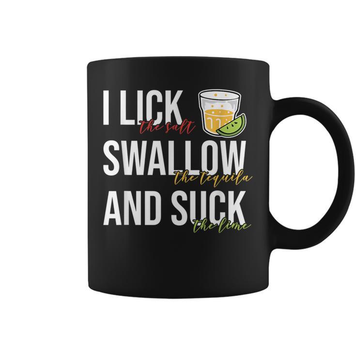 I Lick Salt Swallow Tequila Suck Lime Cinco De Mayo Drinking Coffee Mug