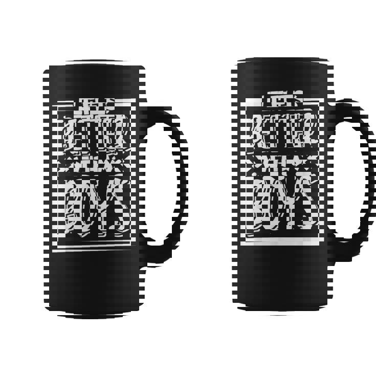 Life Is Better With My Boys Mom Of Boys Mother's Day Coffee Mug
