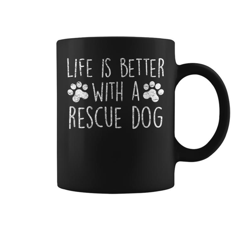 Life Is Better With A Rescue Dog Cute Dog Lover Quote Saying Coffee Mug