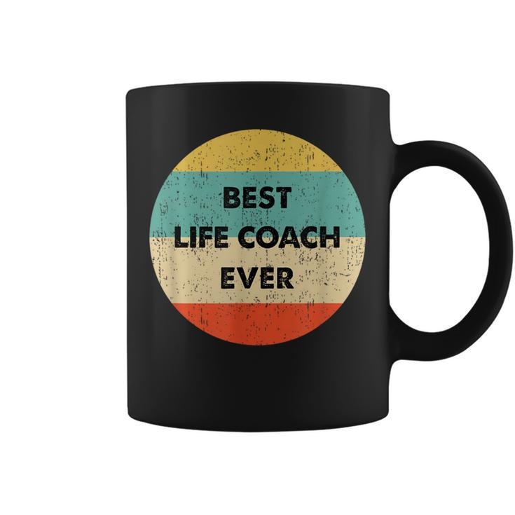 Life Coach Best Life Coach Ever Coffee Mug