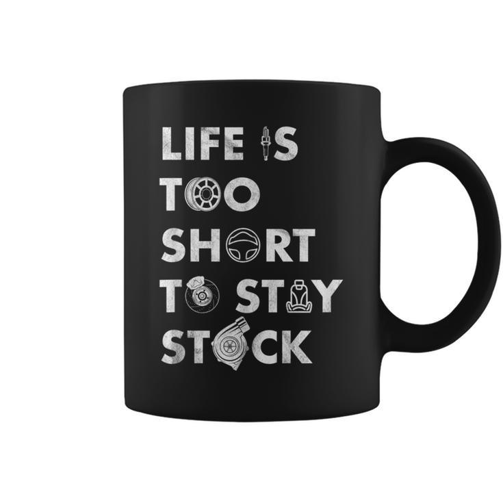 Life Is Too Short To Stay Stock Street & Drag Race Car Tuner Coffee Mug