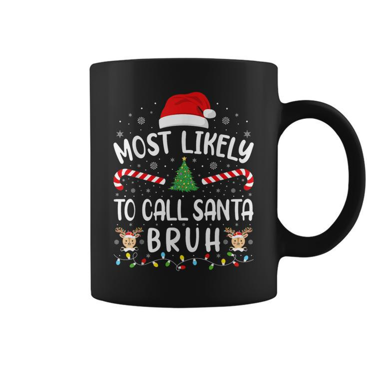 Most Likely To Call Santa Bruh Family Christmas Party Joke Coffee Mug