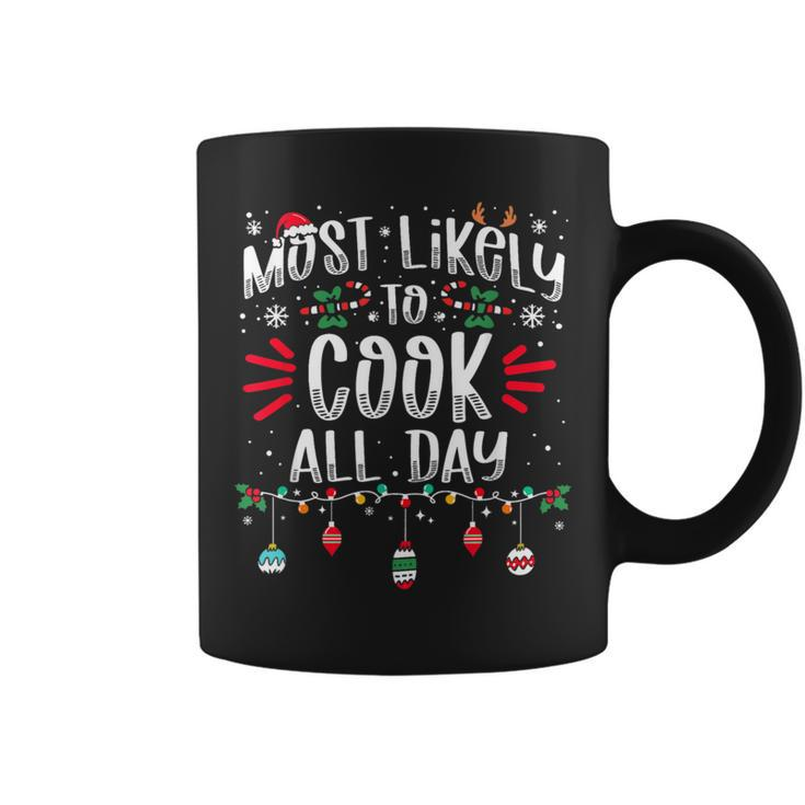 Most Likely To Cook All Day Christmas Xmas Cooker Coffee Mug