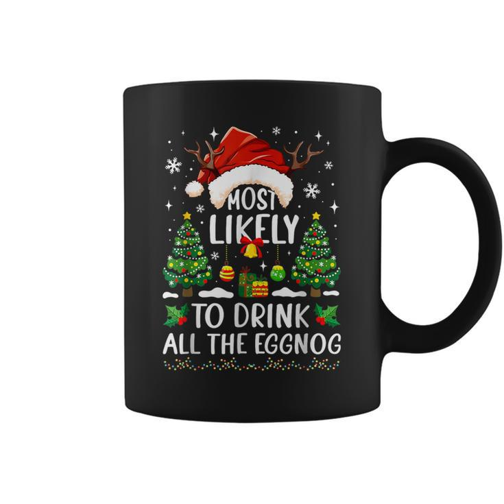 Most Likely To Drink All The Eggnog Christmas Matching Coffee Mug