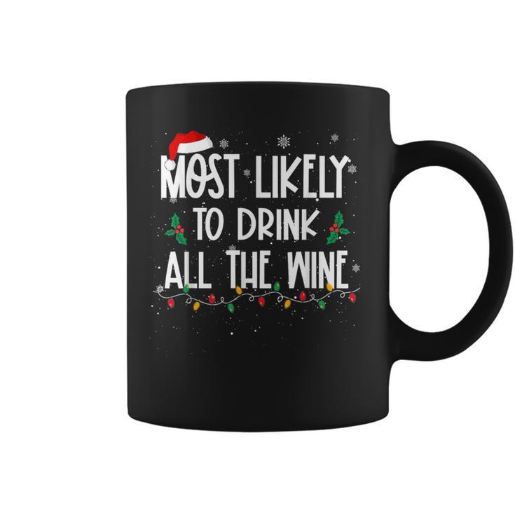 Most Likely To Drink All The Wine Christmas Drinking Alcohol Coffee Mug