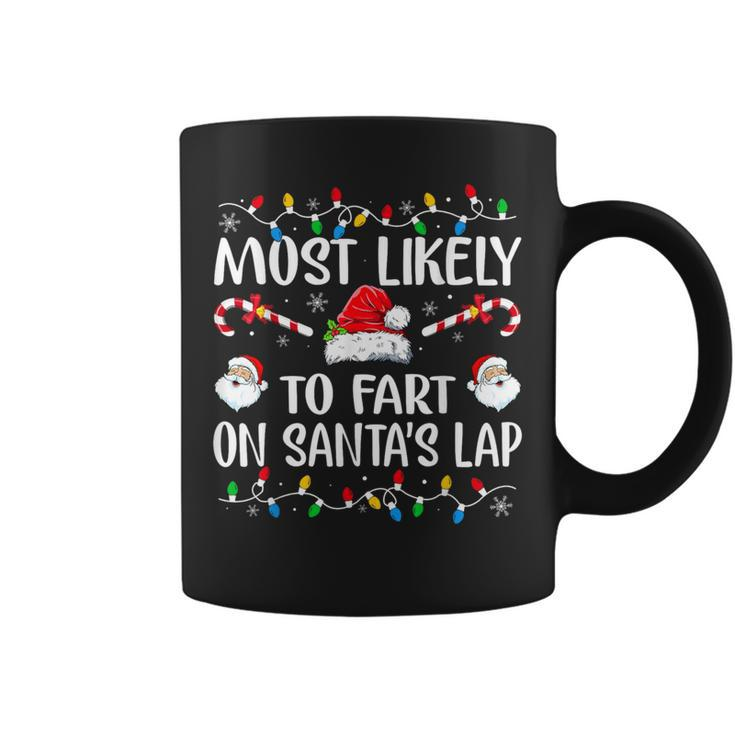 Most Likely To Fart On Santa's Lap Family Christmas Holiday Coffee Mug