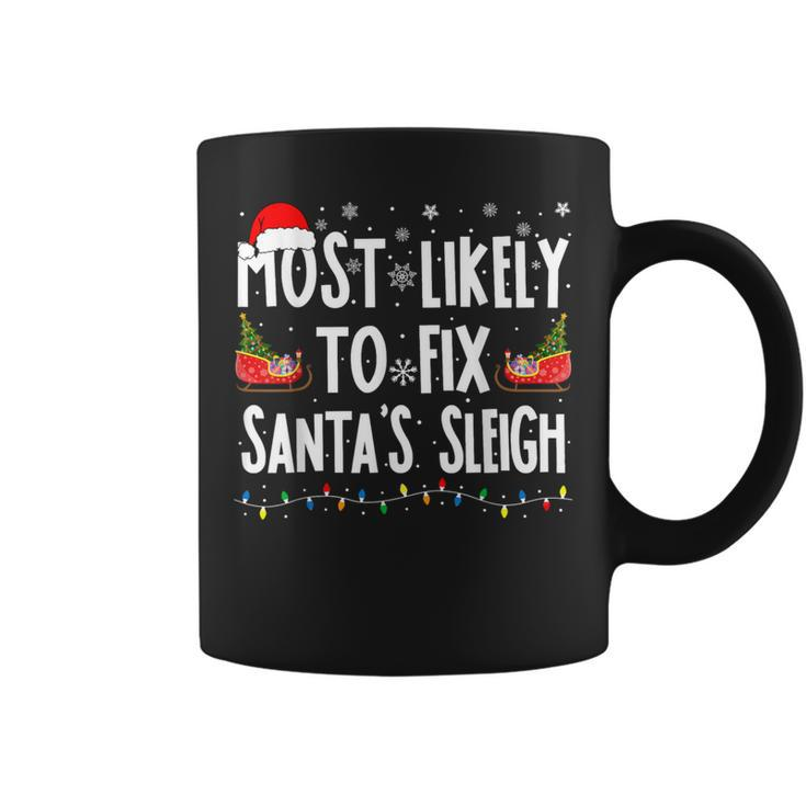Most Likely To Fix Santa Sleigh Family Matching Christmas Coffee Mug