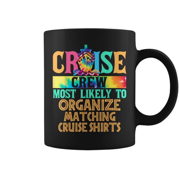 Most Likely To Organize Matching Cruise Family Cruise Coffee Mug
