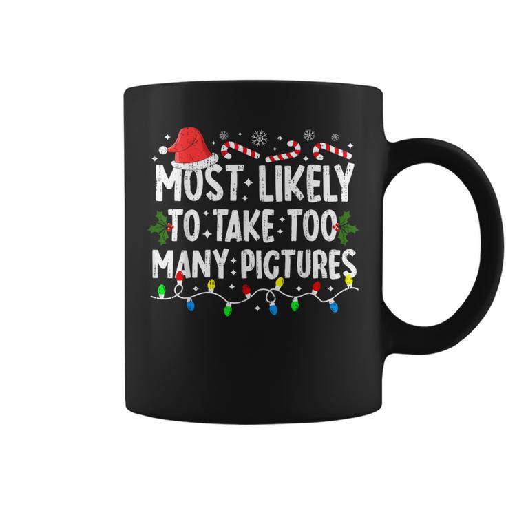 Most Likely To Take Too Many Pictures Family Christmas Coffee Mug