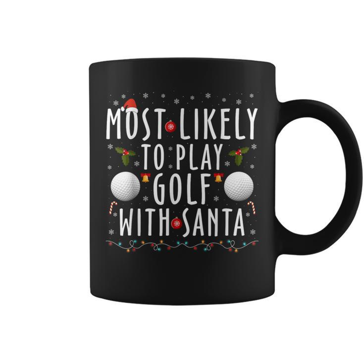 Most Likely To Play Golf With Santa Family Christmas Pajama Coffee Mug