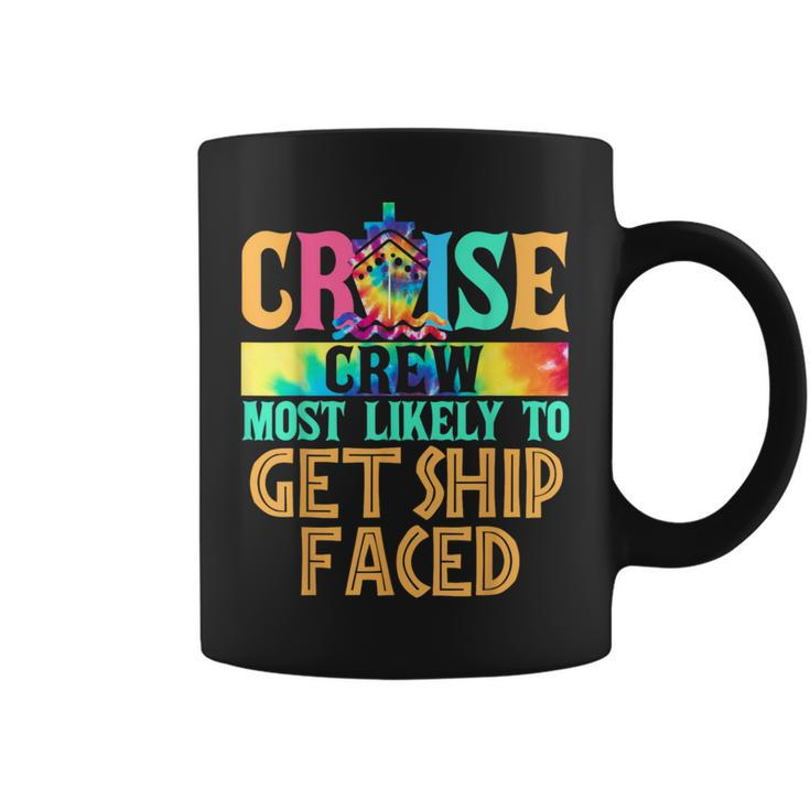 Most Likely To Get Ship Faced Matching Family Cruise Coffee Mug