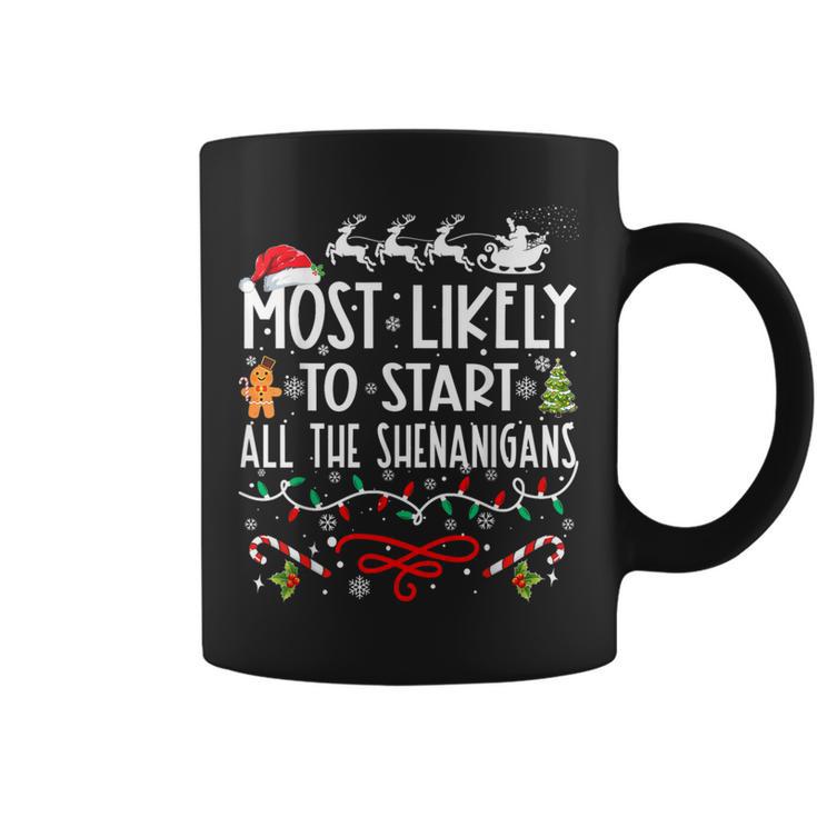 Most Likely To Start All The Shenanigans Family Christmas Coffee Mug