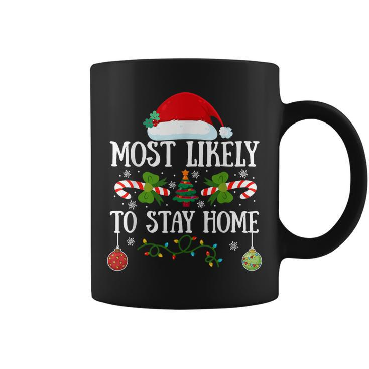 Most Likely To Stay Home Santa Hat Christmas Matching Family Coffee Mug