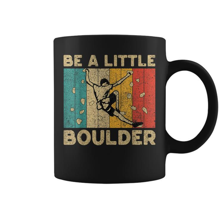 Be A Little Boulder Walls Rock Climbing Bouldering Kid Coffee Mug