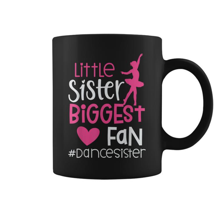 Little Sister Biggest Fan Dance Sister Of A Dancer Dancing Coffee Mug