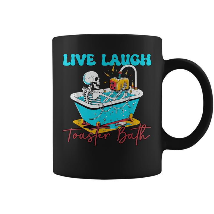 Live Laugh Toaster Bath Skeleton Coffee Mug