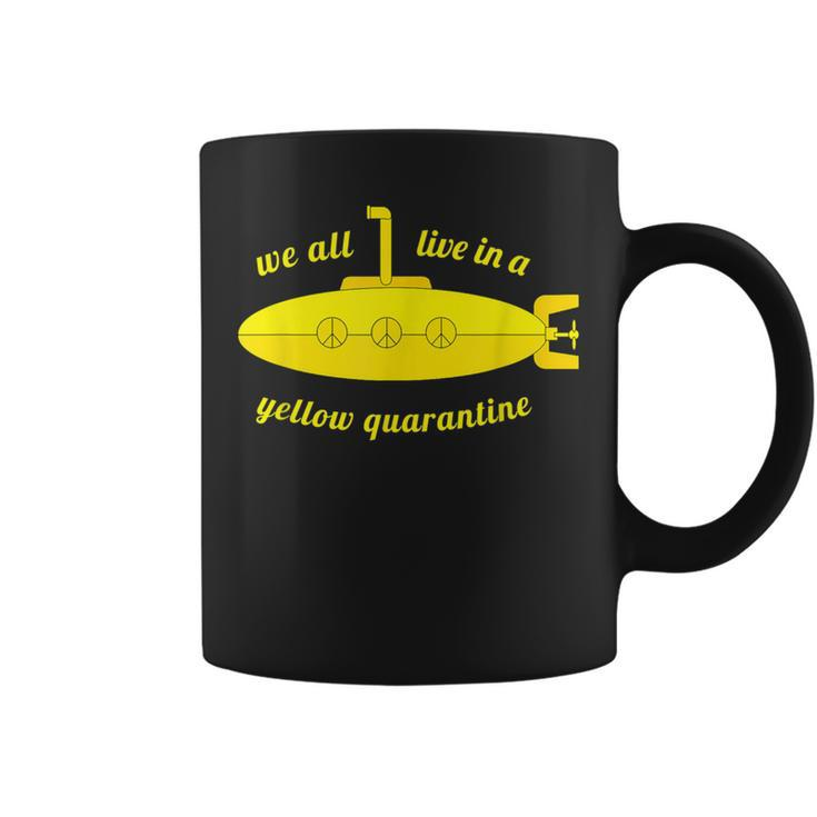 We All Live In A Yellow Quarantine Submarine Quote Coffee Mug