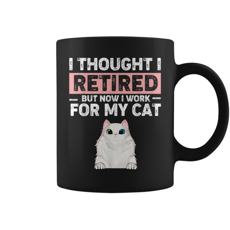 Ljwy I Though I Retired Now I Work For My Cat Pet Cat Lover Coffee Mug