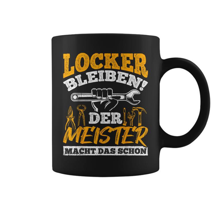 Locker Bleiben Der Meister Macht Das Schon Mechatronik Tassen