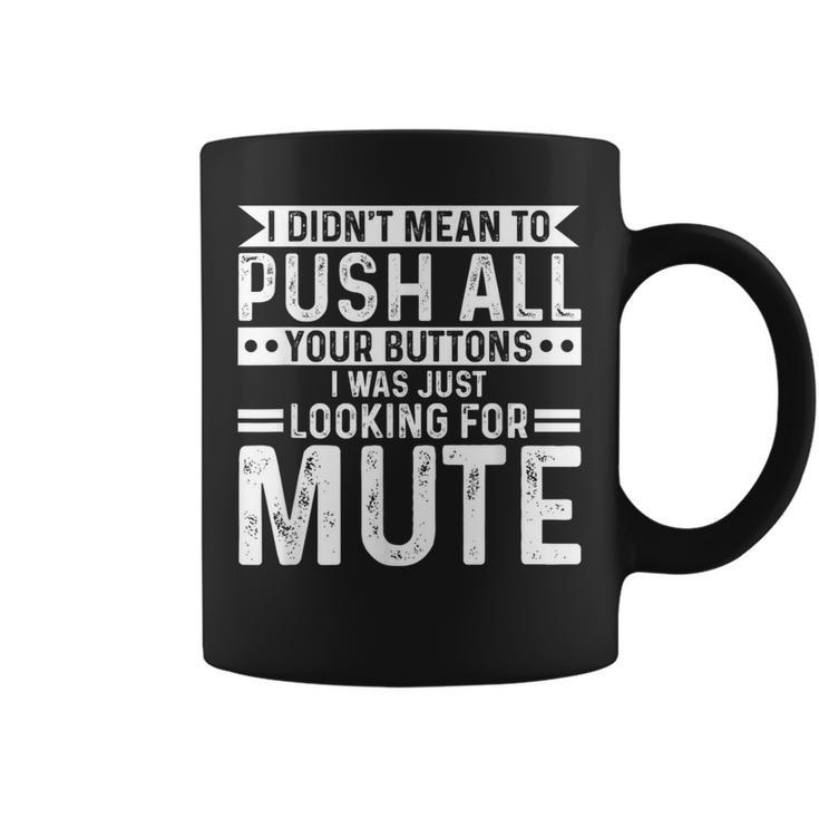 I Was Looking For Mute Coffee Mug