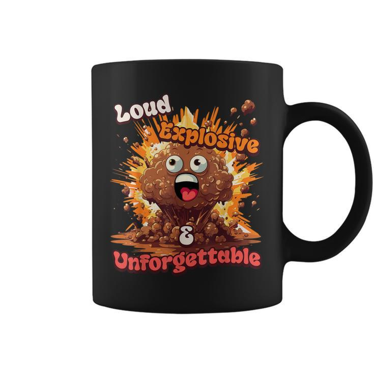Loud Explosive & Unforgettable Diarrhea Poop Meme Coffee Mug