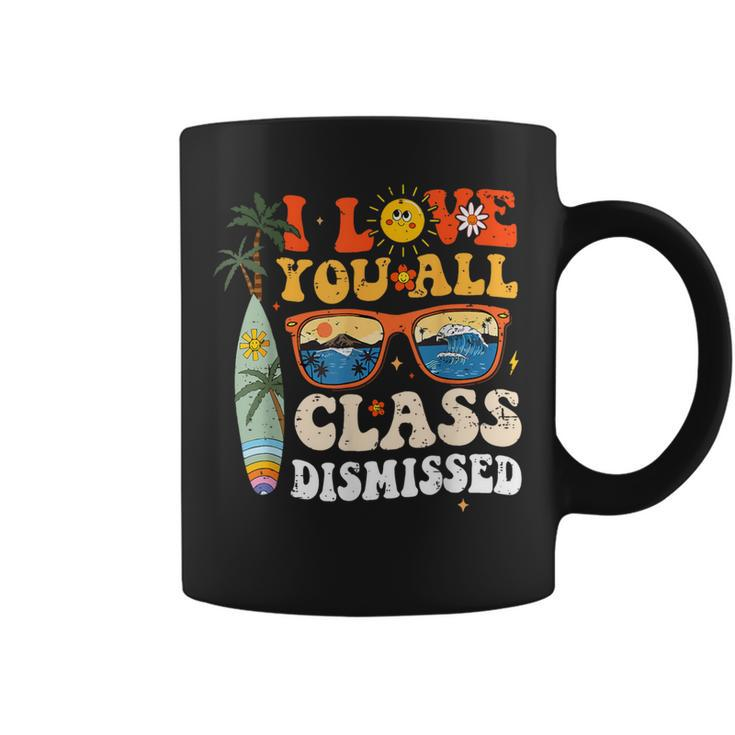 I Love You All Class Dismissed End Of Year School Teacher Coffee Mug