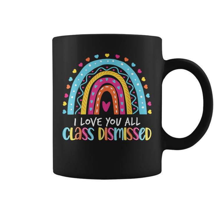 I Love Class Dismissed Last Day Of School Teacher Coffee Mug