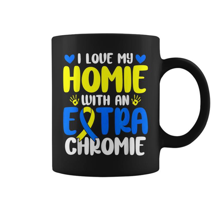 Love My Homie With The Extra Chromie Down Syndrome Awareness Coffee Mug