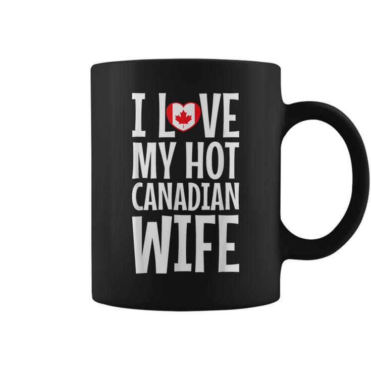 I Love My Hot Canadian Wife Coffee Mug