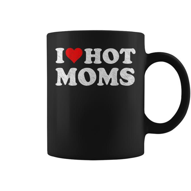 I Love Hot Moms I Heart Hot Moms Distressed Retro Vintage Coffee Mug
