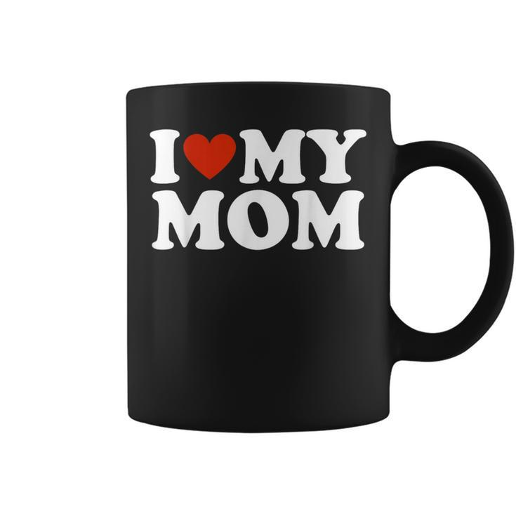 I Love My Mom I Heart My Mom Coffee Mug