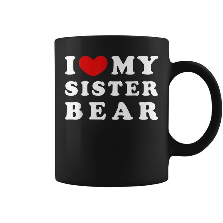 I Love My Sister Bear I Heart My Sister Bear Coffee Mug