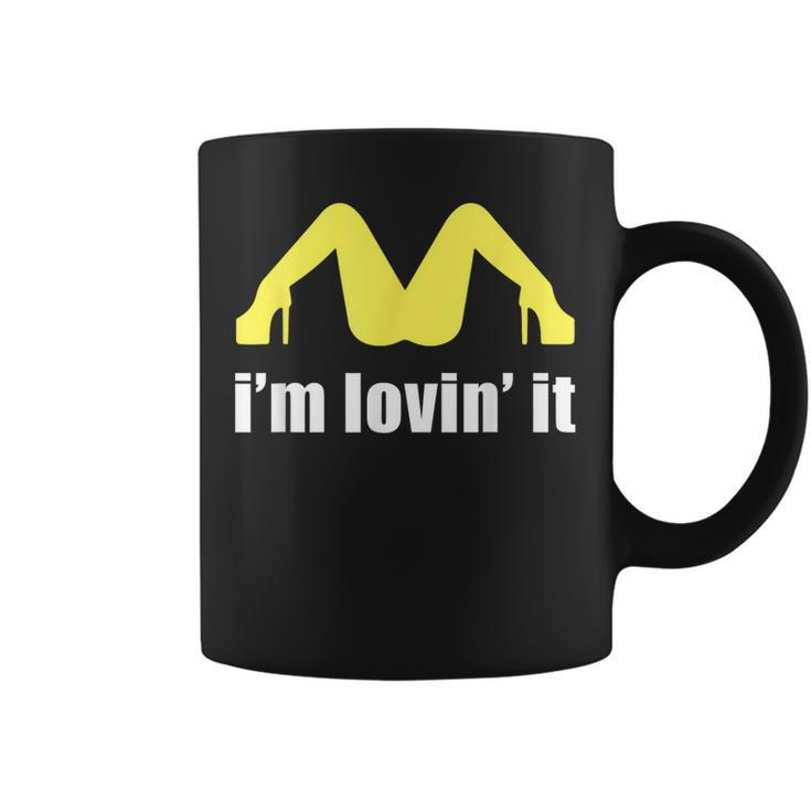Im Lovin It Humorous Offensive Innuendo Coffee Mug