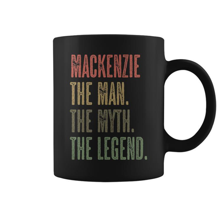 Mackenzie The Man The Myth The Legend  Boy Name Coffee Mug