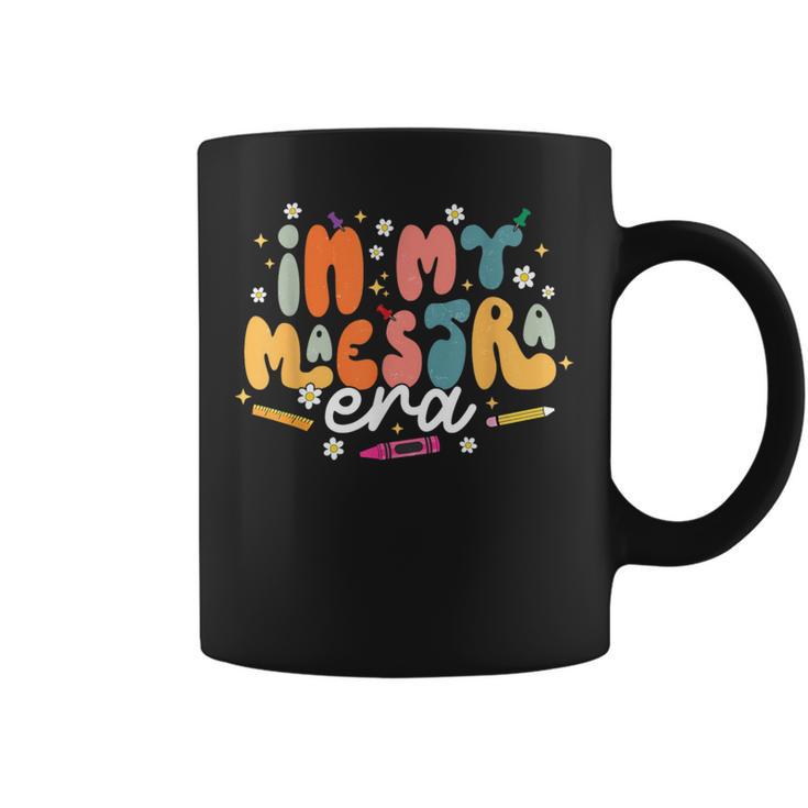 In My Maestra Era Spanish Teacher For Teachers Coffee Mug