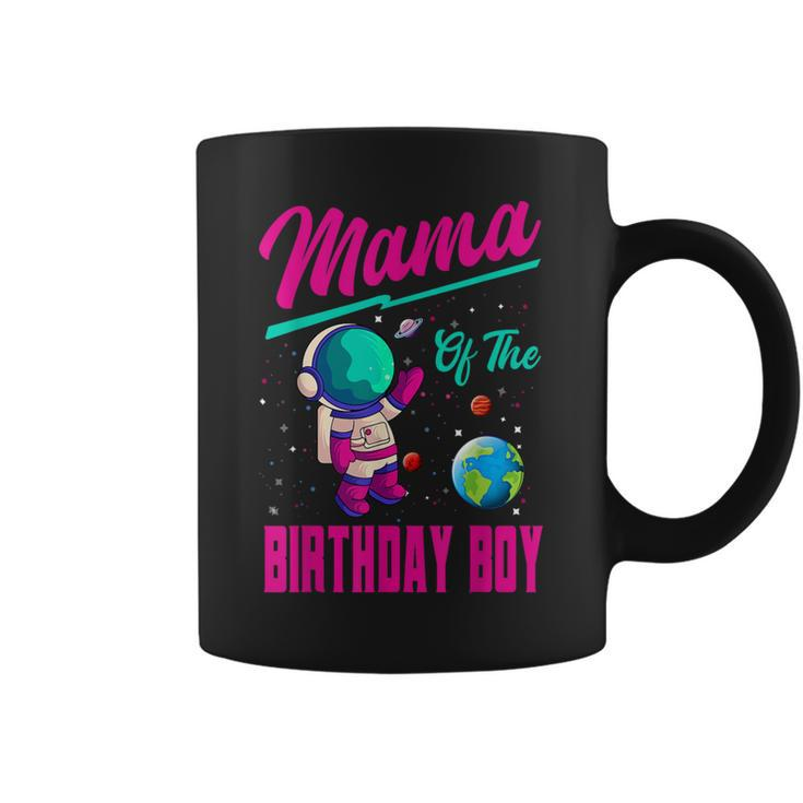 Mama Of The Birthday Boy Space Party Planet Astronaut Bday Coffee Mug