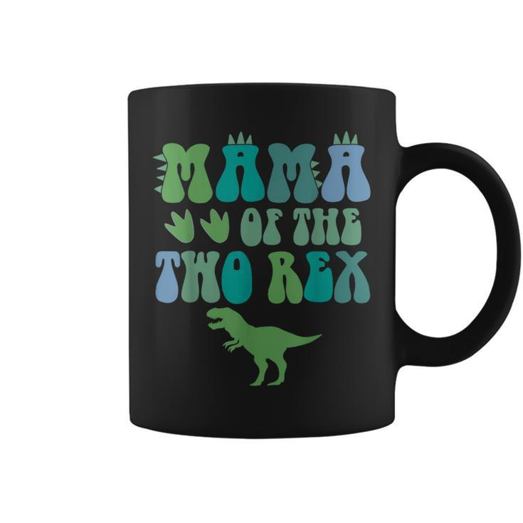 Mama Of The Two Rex Birthday Boy T-Rex Dinosaur Mommy Mom Coffee Mug