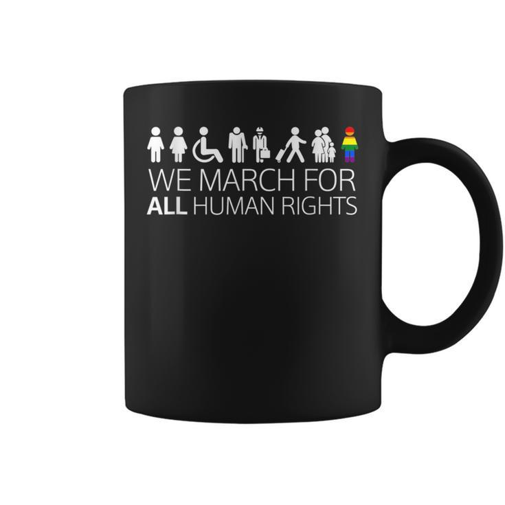 We March For All Human Rights Protest For Equality Coffee Mug