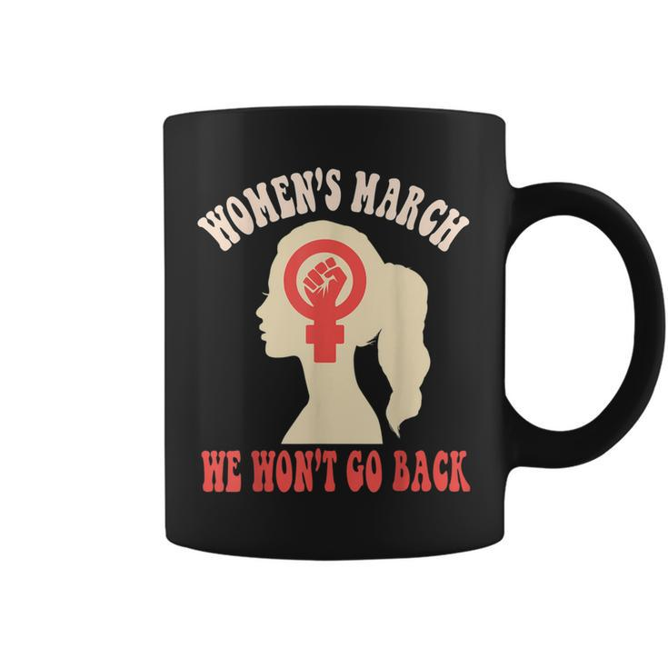 March We Won't Go Back Women's March October 8 2022 Coffee Mug